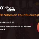 Află despre noutățile din industria SEO, îmbunătățește-ți cunoștințele și socializează cu oameni deosebiți din domeniu , SEO Vibes on Tour , București